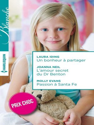 cover image of Un bonheur à partager--L'amour secret du Dr Benton--Passion à Santa Fe